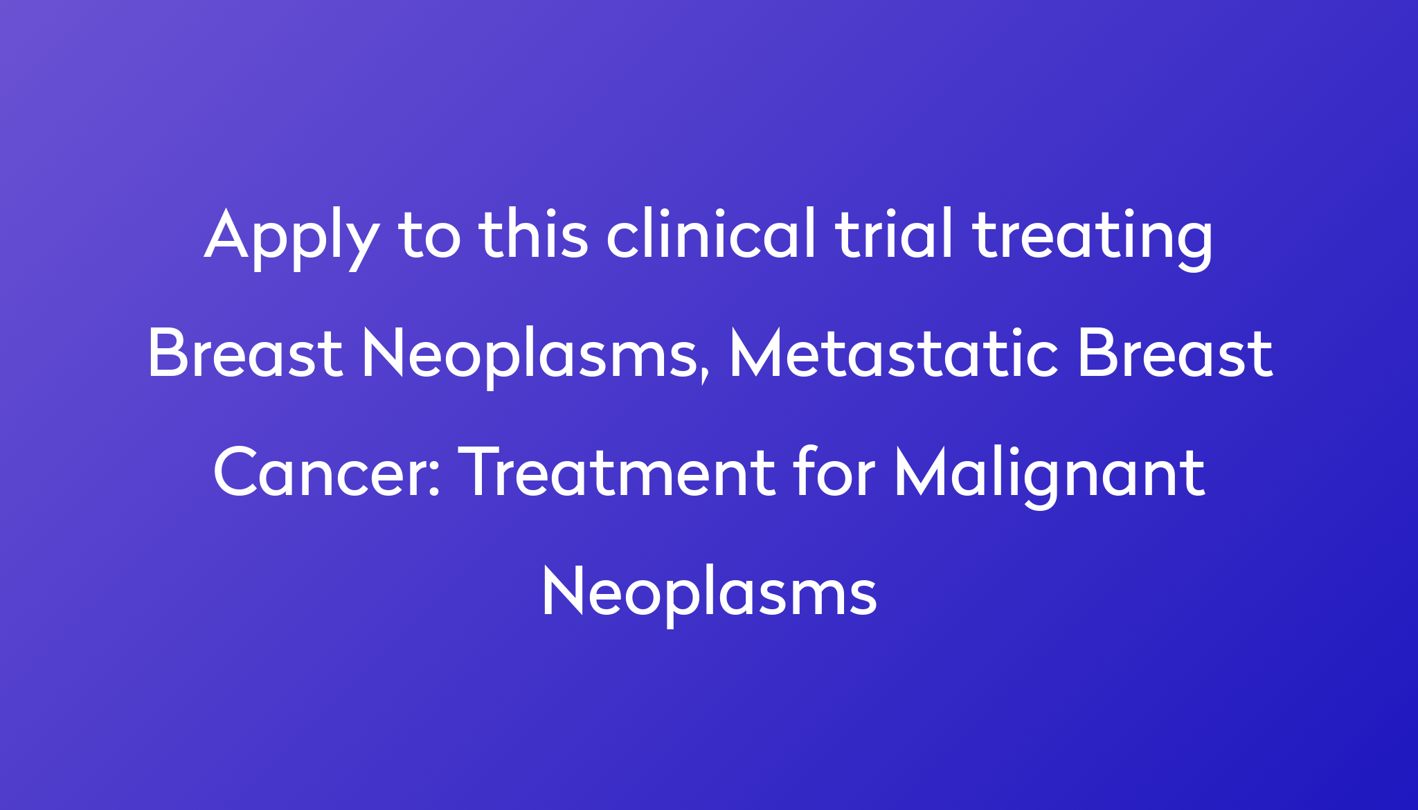 treatment-for-malignant-neoplasms-clinical-trial-2023-power